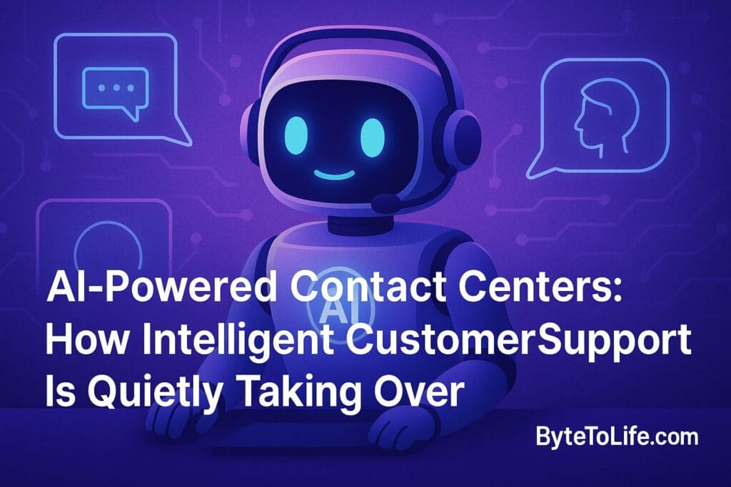 AI-Powered Contact Centers: How Intelligent Customer Support Is Quietly Taking Over
